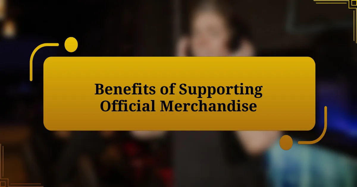 Benefits of Supporting Official Merchandise