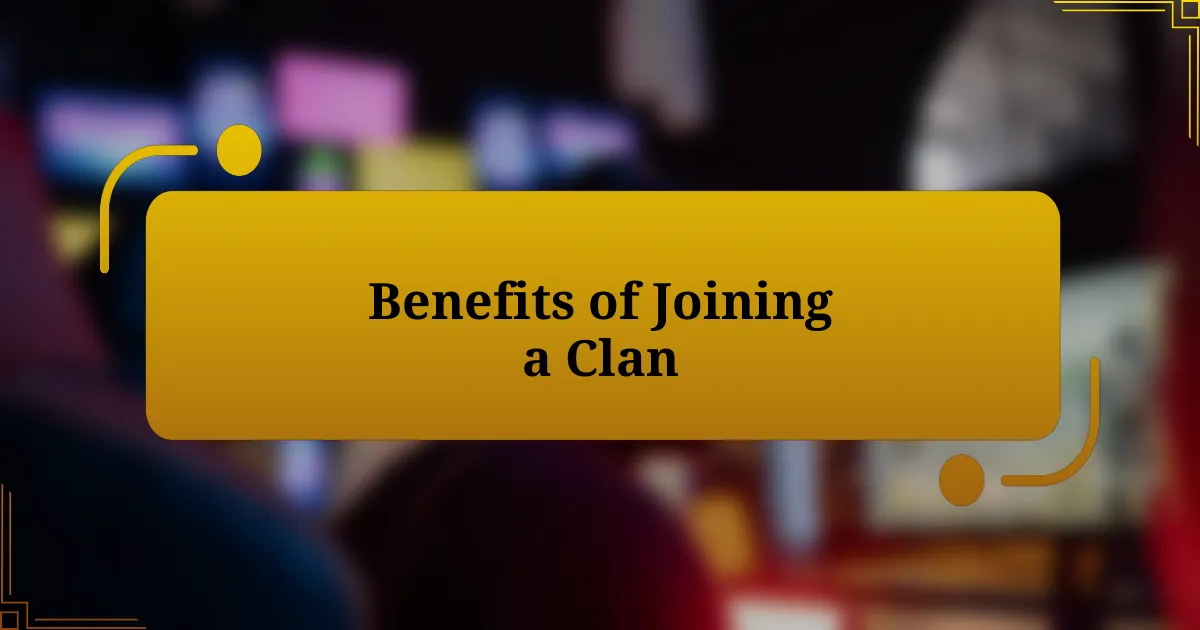 Benefits of Joining a Clan