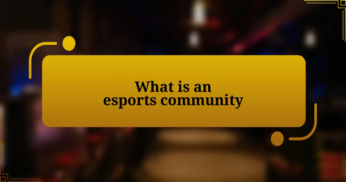 What is an esports community