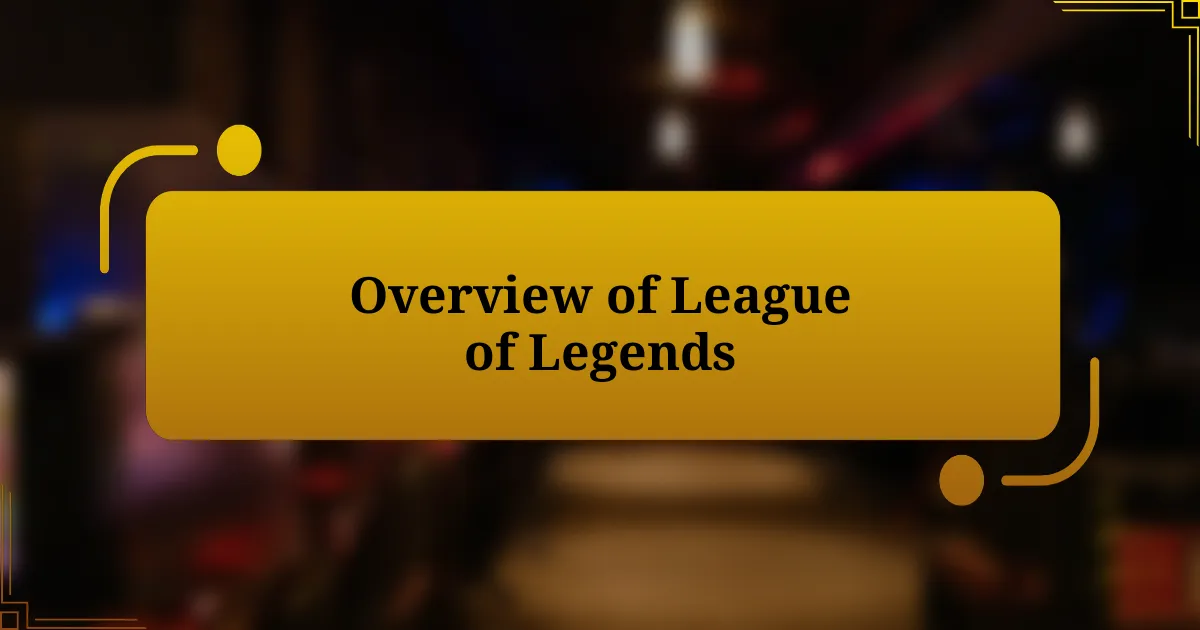 Overview of League of Legends