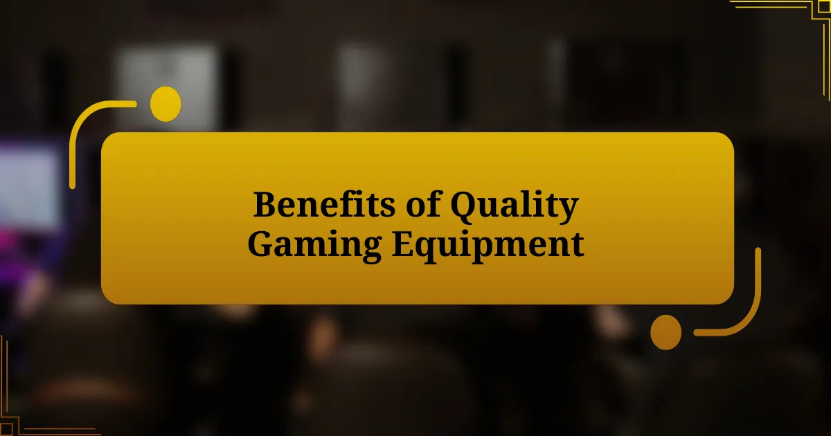 Benefits of Quality Gaming Equipment