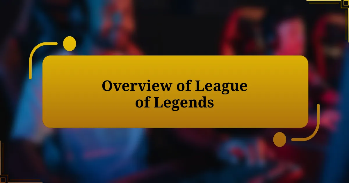 Overview of League of Legends