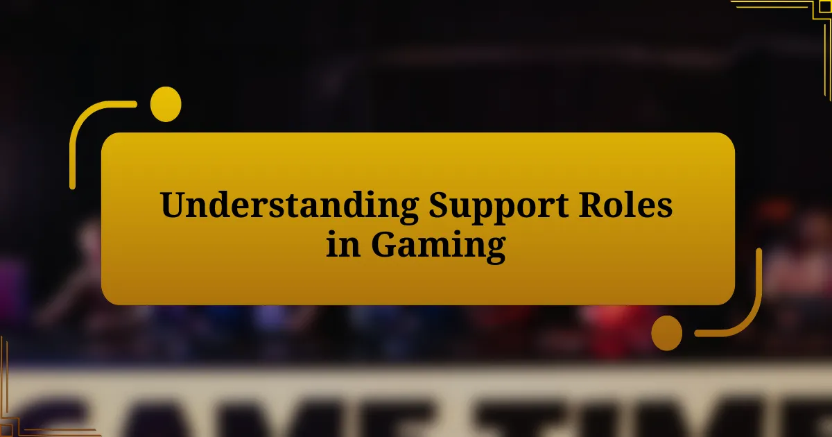 Understanding Support Roles in Gaming