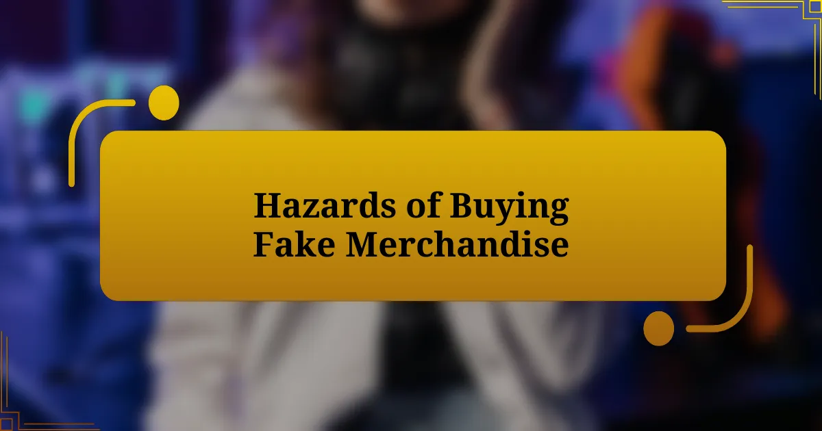 Hazards of Buying Fake Merchandise