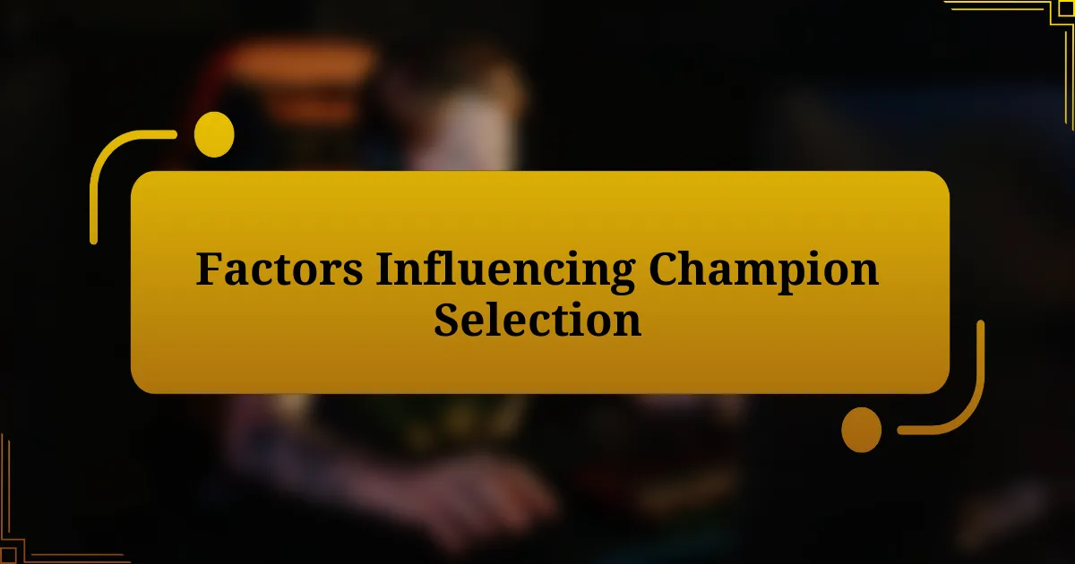 Factors Influencing Champion Selection