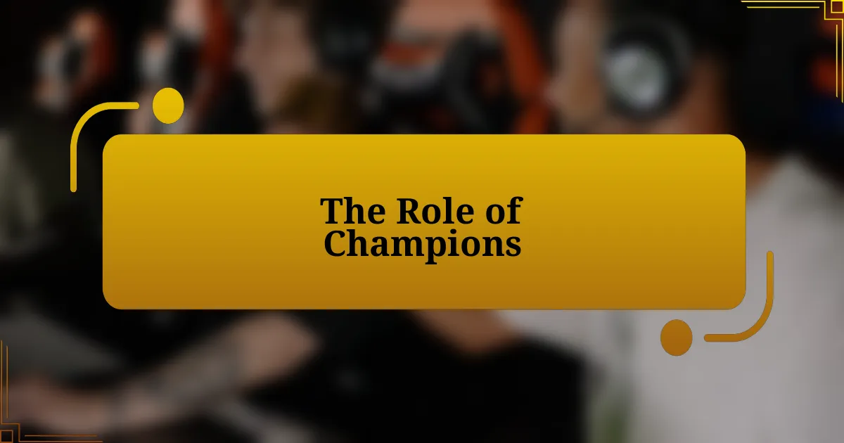 The Role of Champions