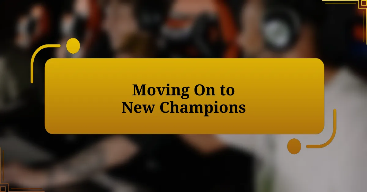 Moving On to New Champions