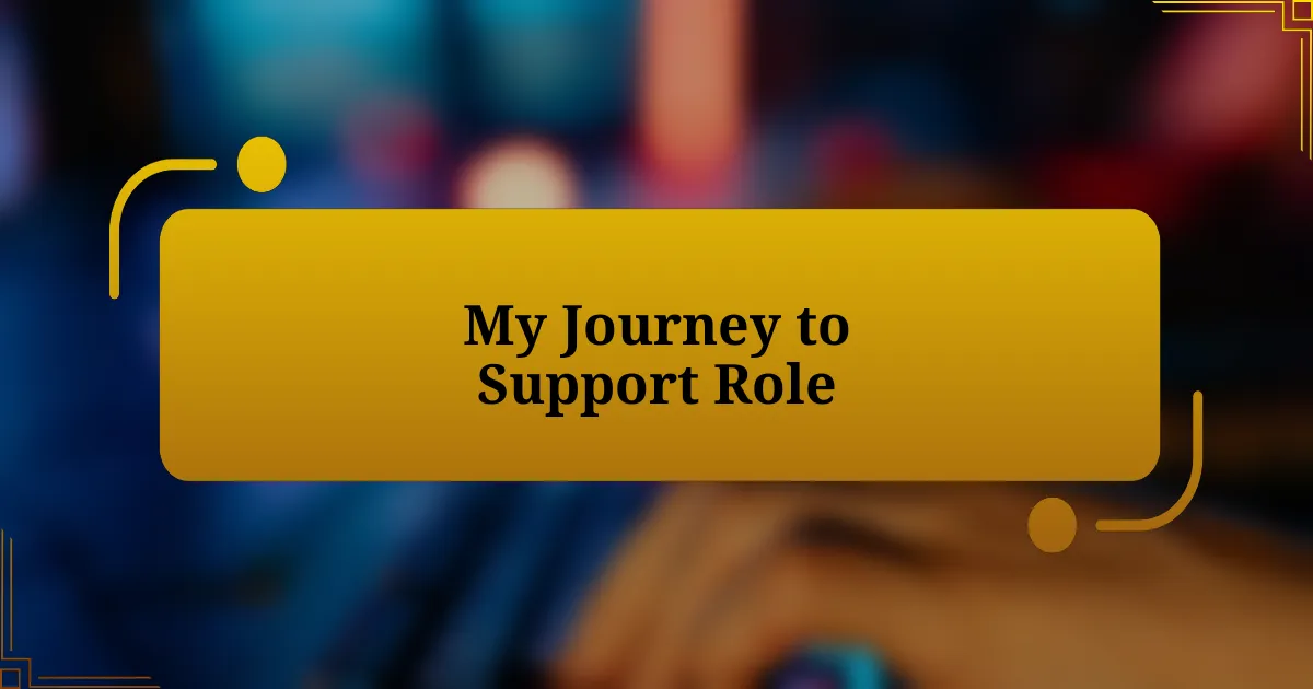 My Journey to Support Role